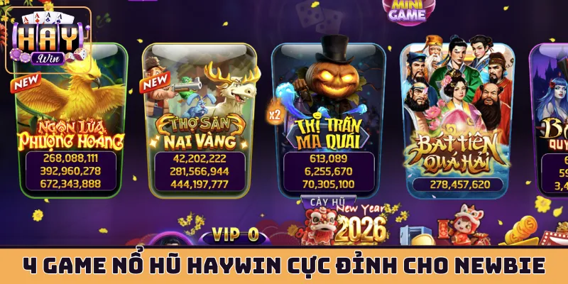 4 game nổ hũ HAYWIN cực đỉnh cho newbie