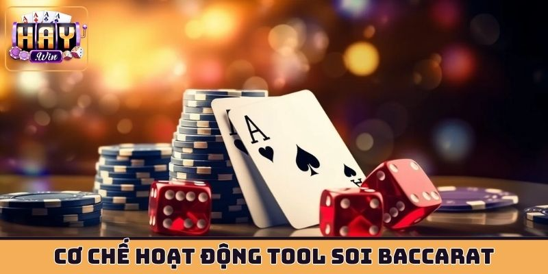 Cơ chế hoạt động tool soi baccarat